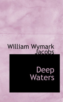 Deep Waters by William Wymark Jacobs - Hardback