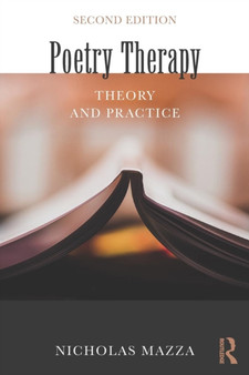 Poetry Therapy : Theory and Practice