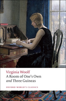 A Room of One's Own, and Three Guineas