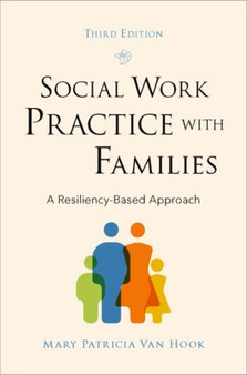 Social Work Practice with Families : A Resiliency-Based Approach