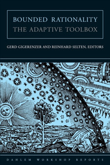 Bounded Rationality : The Adaptive Toolbox