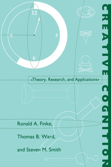 Creative Cognition : Theory, Research, and Applications