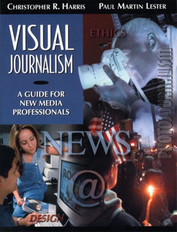 Visual Journalism : A Guide for New Media Professionals
