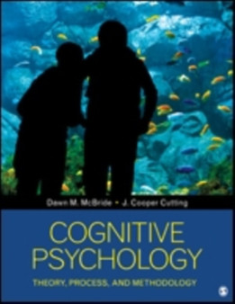 Cognitive Psychology : Theory, Process, and Methodology