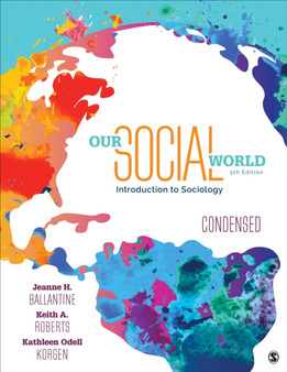 Our Social World: Condensed : An Introduction to Sociology
