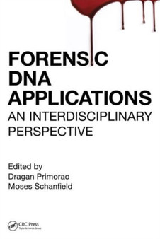 Forensic DNA Applications : An Interdisciplinary Perspective