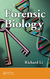 Forensic Biology : Identification and DNA Analysis of Biological Evidence