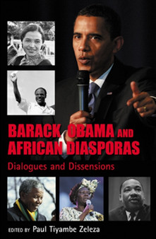 Barack Obama And African Diasporas : Dialogues and Dissensions