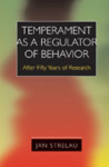 Temperament as a Regulator of Behavior : After Fifty Years of Research