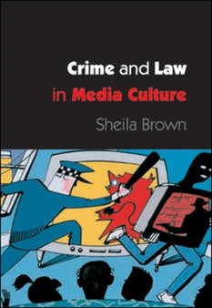 CRIME AND LAW IN MEDIA CULTURE