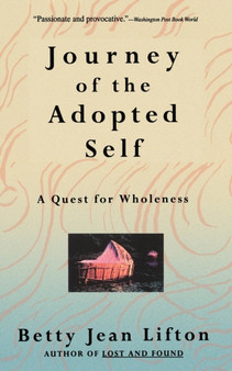 Journey Of The Adopted Self : A Quest For Wholeness