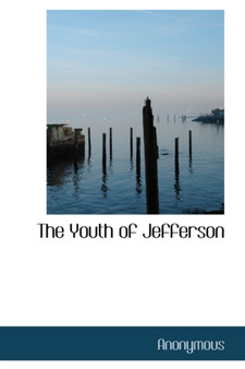The Youth of Jefferson by Anonymous - Hardback