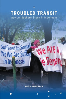 Troubled Transit : Asylum Seekers Stuck in Indonesia