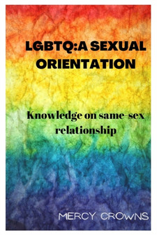 LGBTQ : A Sexual Orientation: Knowledge on Same-Sex Relationship