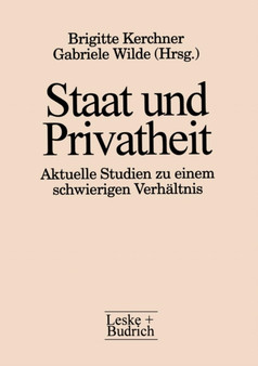 Staat und Privatheit : Aktuelle Studien zu einem schwierigen Verhaltnis