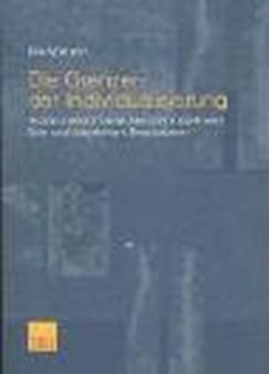 Die Grenzen der Individualisierung : Sozialstrukturanalyse zwischen objektivem Sein und subjektivem Bewusstsein