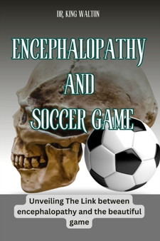 Encephalopathy and Soccer Game : Unveiling The Link between encephalopathy and the beautiful game