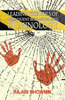 Leading Theories Of Delinquent Behaviour And Criminology