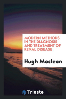 Modern Methods in the Diagnosis and Treatment of Renal Disease by Hugh MacLean - Paperback