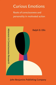 Curious Emotions : Roots of consciousness and personality in motivated action