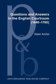 Questions and Answers in the English Courtroom (1640-1760) : A sociopragmatic analysis