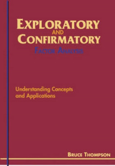 Exploratory and Confirmatory Factor Analysis : Understanding Concepts and Applications