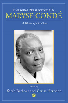 Emerging Perspectives On Maryse Conde : A Writer of Her Own