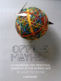 Office Mayhem: A Handbook for Practic by Jack Spade - Hardback