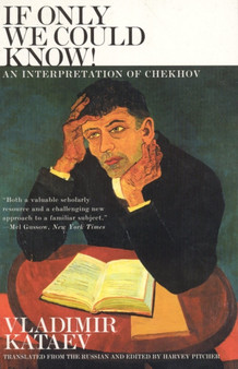 If Only We Could Know! : An Interpretation of Chekhov