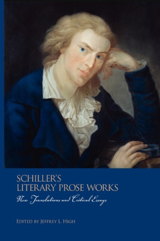 Schiller's Literary Prose Works : New Translations and Critical Essays