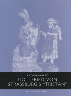 A Companion to Gottfried von Strassburg`s Tristan