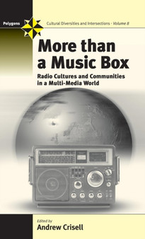 More Than a Music Box : Radio Cultures and Communities in a Multi-Media World