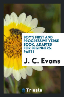 Boy's First and Progressive Verse Book, Adapted for Beginners : Part I by J C Evans - Paperback