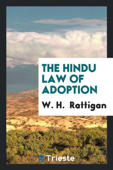 The Hindu Law of Adoption by W H Rattigan - Paperback