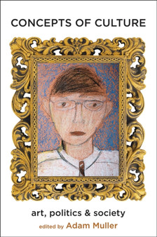 Concepts of Culture : Art, Politics, and Society