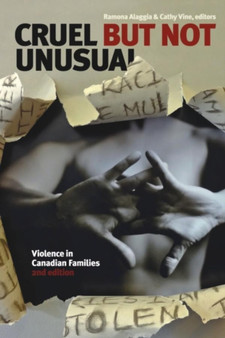 Cruel but Not Unusual : Violence in Canadian Families