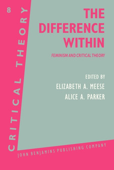 The Difference Within : Feminism and Critical Theory