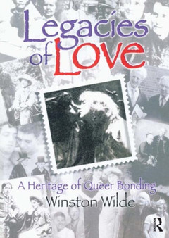 Legacies of Love : A Heritage of Queer Bonding
