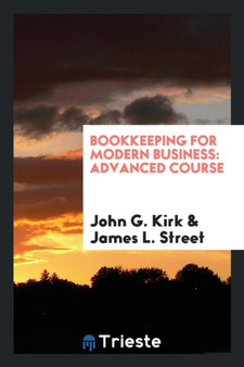 Bookkeeping for Modern Business : Advanced Course by John G Kirk - Paperback