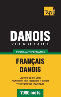 Vocabulaire Francais-Danois Pour L'Autoformation - 7000 Mots