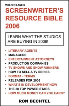 Screenwriter's Resource Bible : 2006 (Screenwriter's Resource Bible 2006)