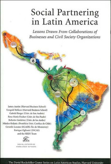 Social Partnering in Latin America : Lessons Drawn from Collaborations of Businesses and Civil Society Organizations