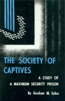 Society of Captives : A Study of a Maximum Security Prison