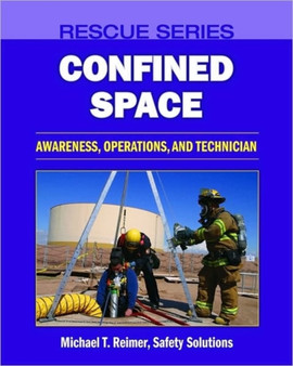 Rescue Series: Confined Space: Awareness, Operations, And Technician
