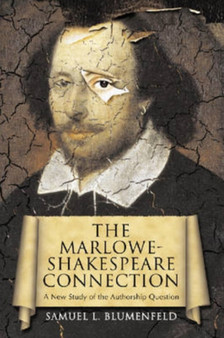 The Marlowe-Shakespeare Connection : A New Study of the Authorship Question
