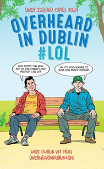 Overheard in Dublin #LOL : More Dublin Wit from Overheardindublin.com by Gerard Kelly - Paperback