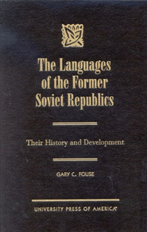 The Languages of the Former Soviet Republics : Their History and Development