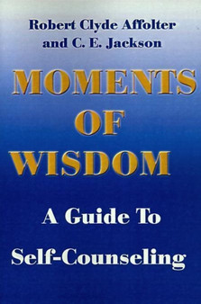 Moments of Wisdom : A Guide to Self-counseling