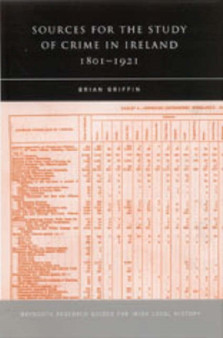 Sources for the Study of Crime in Nineteenth-century Ireland