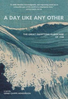 A Day Like Any Other : The Great Hamptons Hurricane of 1938